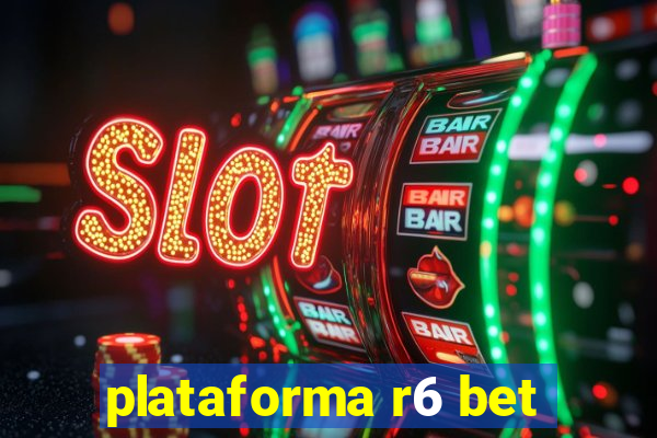 plataforma r6 bet